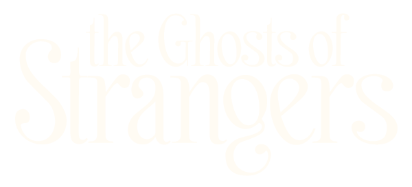 the Ghosts of Strangers